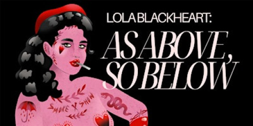 Exhibition Launch: 'As Above, So Below' by Lola Blackheart