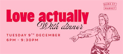 Festive Film Night: 'Love Actually' with Dinner