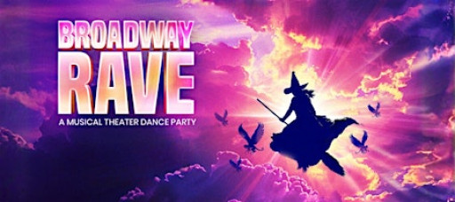 Broadway Rave: A Musical Theater Dance Party