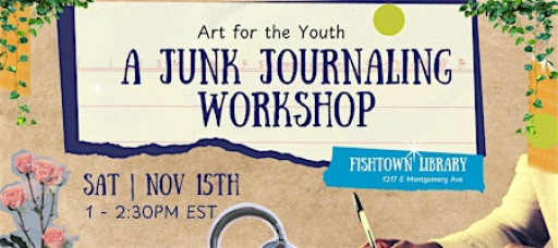 Art for the Youth: A Junk Journaling Workshop