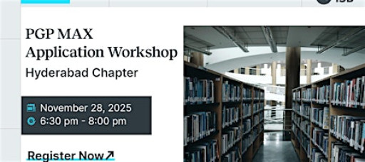 PGP MAX Application Workshop - ISB Hyderabad Campus