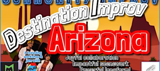 Destination Improv: ARIZONA! - a traveling drop-in improv jam