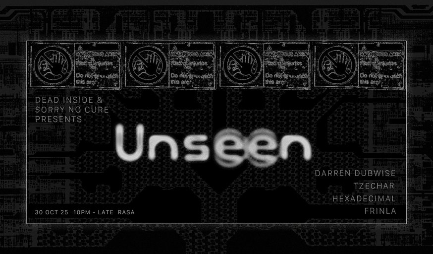 Dead Inside & Sorry No Cure Presents: Unseen
