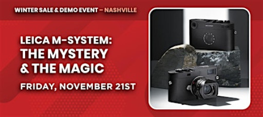 Leica M-System: The Mystery & the Magic | Nashville, TN