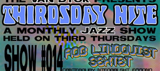 THIRDSDAY NITE #014 Rob Lindquist Sextet