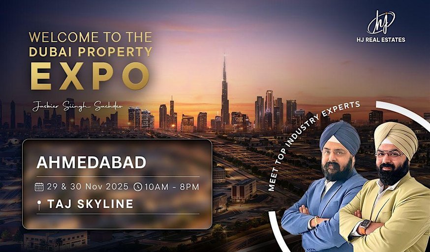 Upcoming Dubai Property Expo in Ahmedabad 2025 | Book Your Free Entry