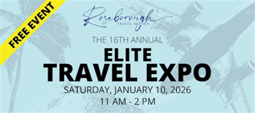 Roseborough Travel's 16th Annual Elite Travel Expo
