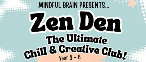 The Zen Den  - Westwood Farm KS2  Students only!