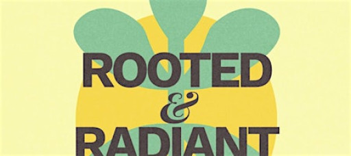 Rooted & Radiant