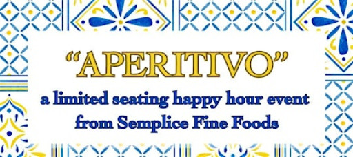 APERITIVO by Semplice Fine Foods and Good Friends Cocktail Catering