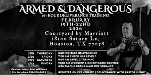 FEB.19TH- FEB.22ND | HOUSTON, TX | Armed & Dangerous Deliverance Seminar