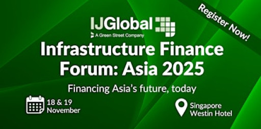 Infrastructure Finance Forum: Asia 2025