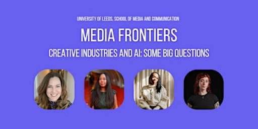 Media Frontiers: Creative Industries and AI, Some Big Questions