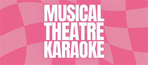 Musical Theatre Karaoke