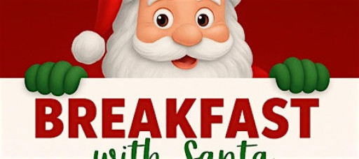 Breakfast with Santa Tuesday 23rd Dec