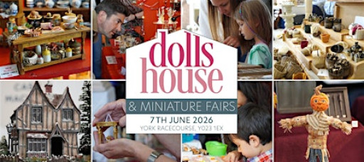 York Dolls House & Miniatures Fair - Summer Fair 2026