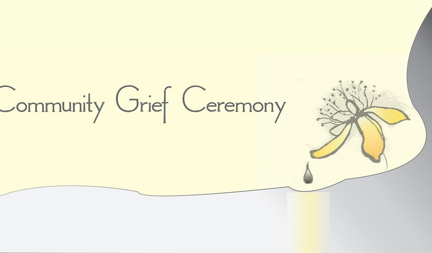 Community Grief Ceremony