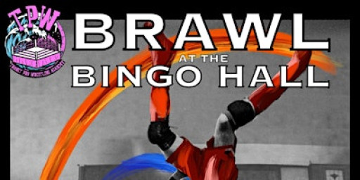 TPWA: Brawl At The Bingo Hall