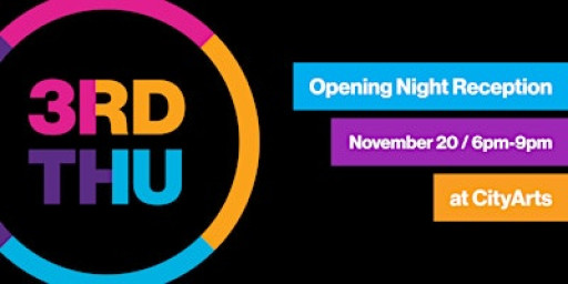 3rd Thursday Opening Night Reception (November)