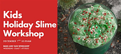 Kids Holiday Slime Workshop