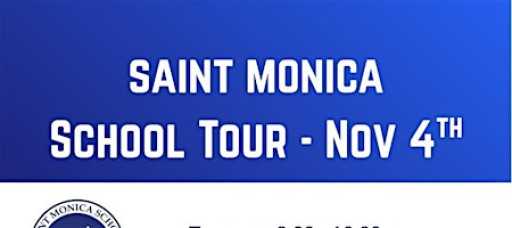 Saint Monica School Tour - Nov 4th