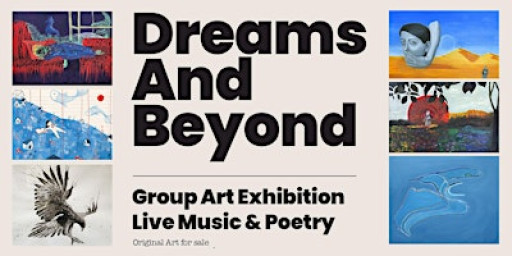 Dreams And Beyond - Group Art Exhibition