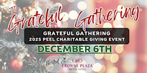 THE PEEL 4th ANNUAL GRATEFUL GATHERING CHARITY EVENT