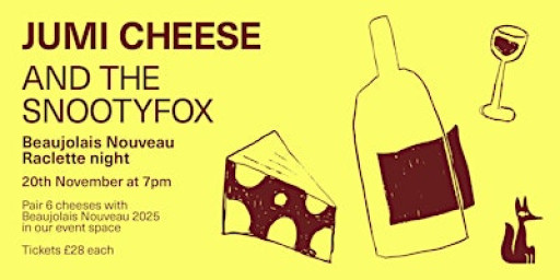 Beaujolais Noueveu Raclette Night at The Snooty Fox
