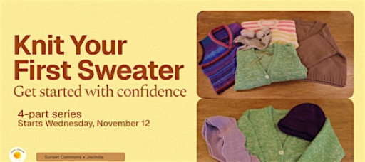 Knit Your First Sweater (4-part series)