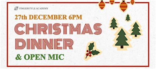 Fingerstyle Academy Christmas Dinner & Open Mic