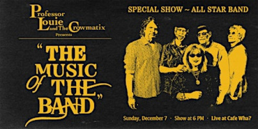 Professor Louie & The Crowmatix Presents "The Music of The Band"