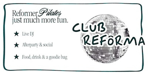 Club Reforma | Friday Night Reformer Pilates, Social & DJ
