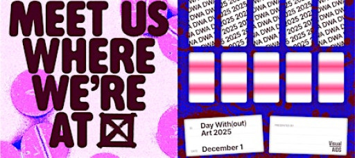 Day With(out) Art 2025: Meet Us Where We’re At…