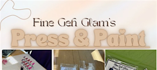 Fine Geh Glam's Press & Paint Workshop