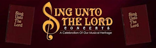 Sing Unto The Lord Concert