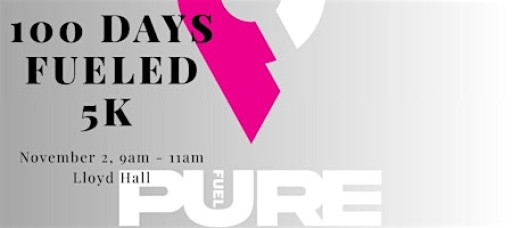 100 Days Fueled 5k  & Celebration