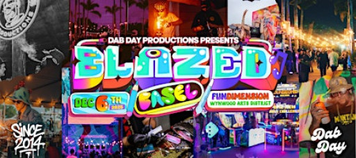Dab Day Productions Presents: BLAZED BASEL