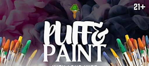 Puff & Paint w/ Loud Vybz