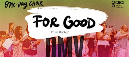 (DMV) "For Good" - Wicked | One-Day Choir