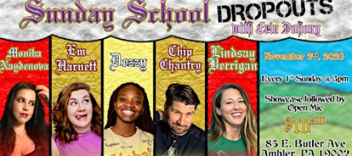 Sunday School Dropouts- A Standup Showcase hosted by Erin Dohony