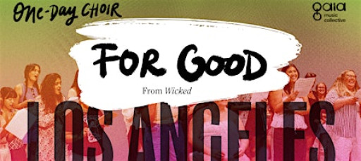 (LOS ANGELES) "For Good" - Wicked | One-Day Choir