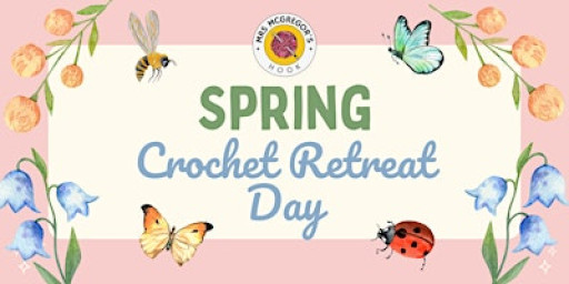 Spring Crochet Retreat Day