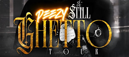 Peezy - Still Ghetto Tour