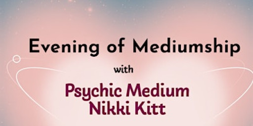 Evening of Mediumship with Nikki Kitt - Street