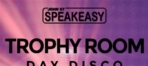 Trophy Room Day Disco