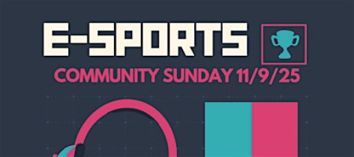 E-Sports Community Sunday - 11/9/25