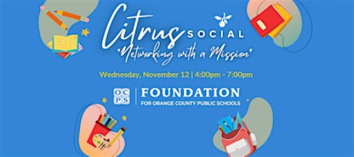 The Citrus Social: Networking with Orange County Public Schools Foundation
