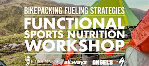Functional Sports Nutrition Workshop: Bikepacking Nutrition Strategies