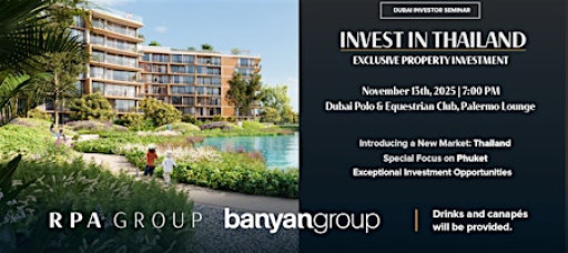 Invest in Thailand - Exclusive Investment Property Event Dubai