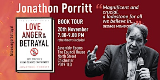 Jonathon Porritt: 'Love Anger & Betrayal'. Speaker Tour, Chichester